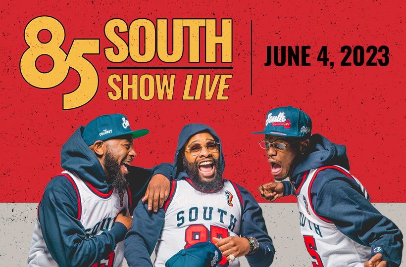 More Info for POSTPONED: 85 South Show Live