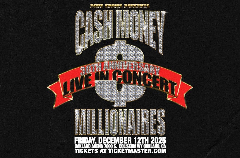 More Info for DOPE SHOWS PRESENTS CASH MONEY MILLIONAIRES 30TH ANNIVERSARY