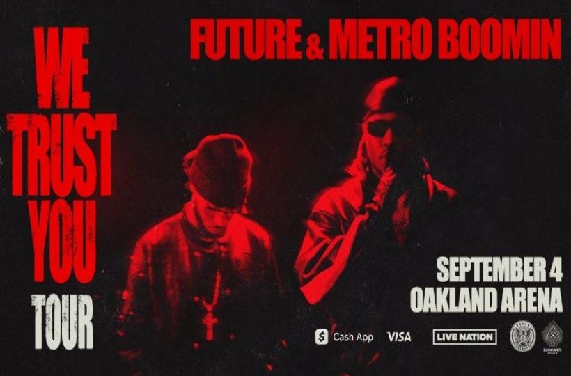 Future & Metro Boomin We Trust You Tour Oakland Arena